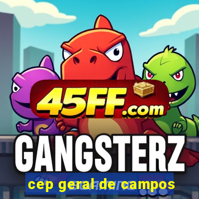 cep geral de campos